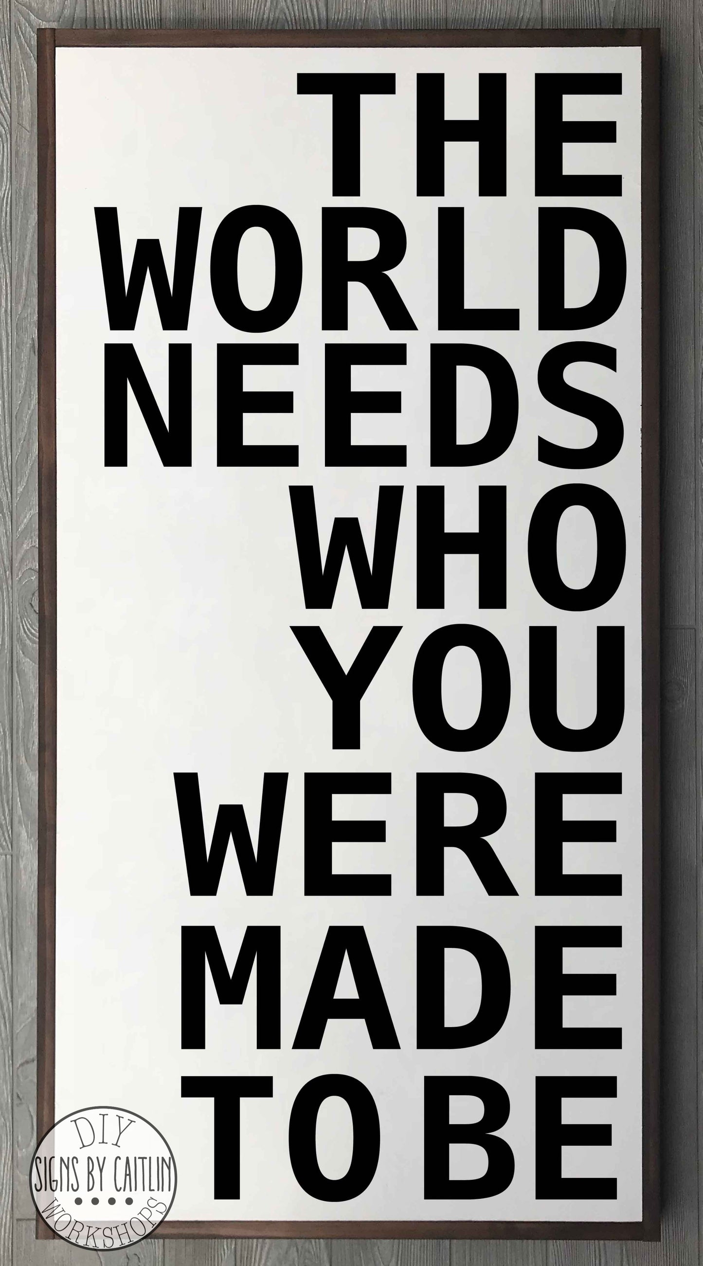The World Needs You {White Sign}