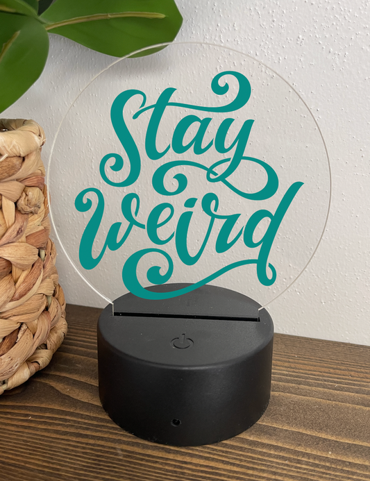 Stay Weird Night Light