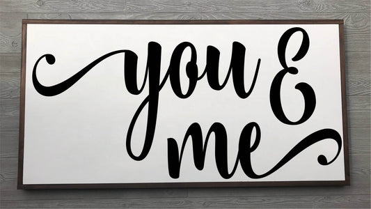 You & Me Framed Wood Sign  {White Sign}